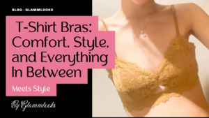 T-Shirt Bras: Comfort, Style, and Everything In Between